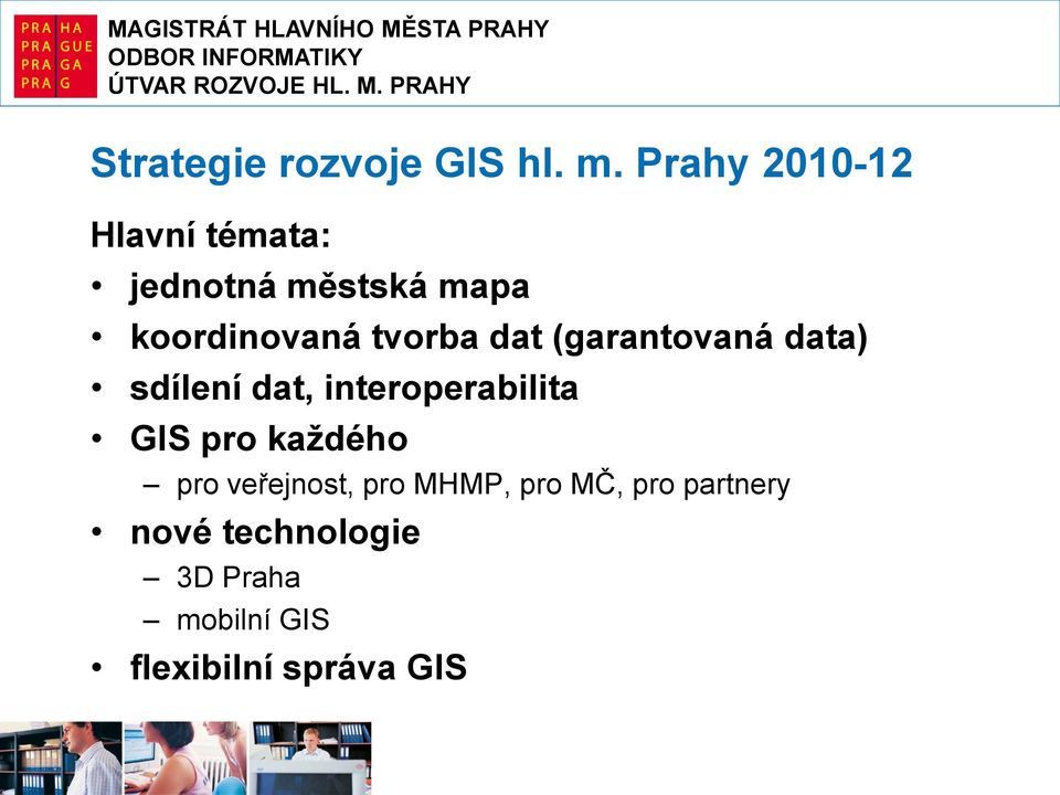 tvorba dat (garantovaná data) sdílení dat, interoperabilita GIS pro