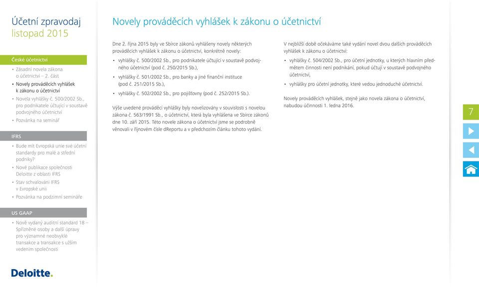 563/1991 Sb., o účetnictví, která byla vyhlášena ve Sbírce zákonů dne 10. září 2015.