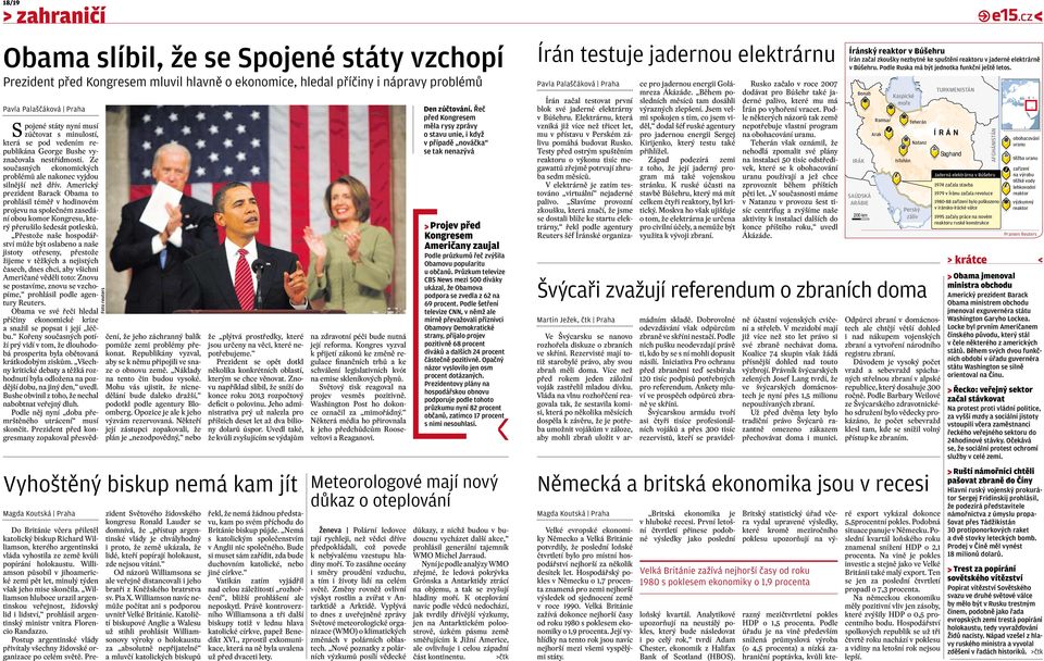 Americký prezident Barack Obama to prohlásil téměř v hodinovém projevu na společném zasedání obou komor Kongresu, který přerušilo šedesát potlesků.