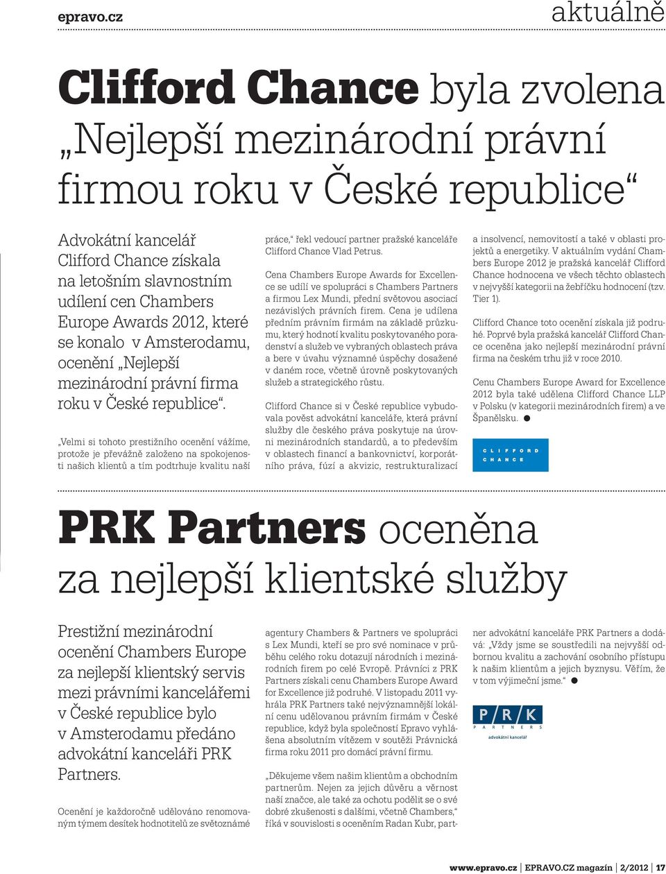 Awards 2012, které se konalo v Amsterodamu, ocenění Nejlepší mezinárodní právní firma roku v České republice.