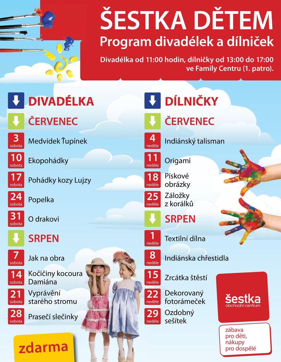 SRPEN Jak na obra Kočičiny kocoura Damiána Vyprávění starého stromu Prasečí slečinky zdarma 4 neděle 11 neděle 18 neděle 25 neděle 1 neděle 8 neděle 15 neděle 22 neděle 29