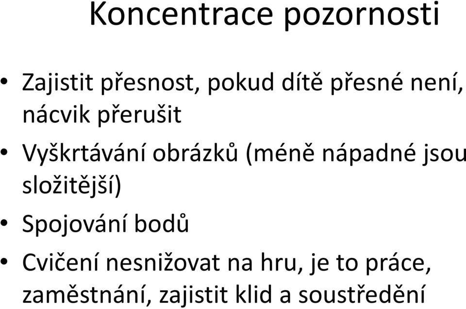 nápadné jsou složitější) Spojování bodů Cvičení