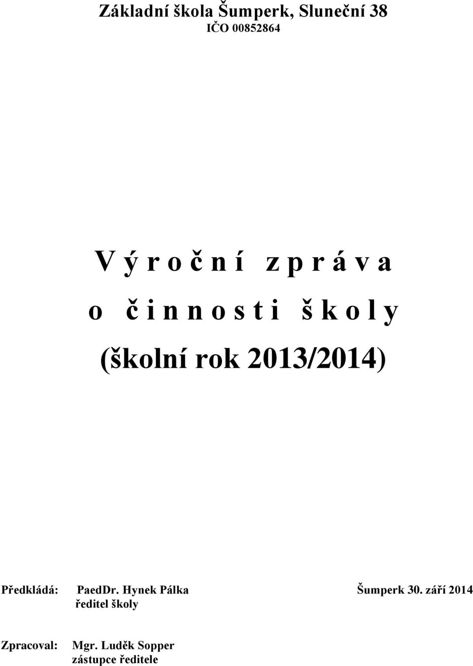 2013/2014) Předkládá: PaedDr. Hynek Pálka Šumperk 30.