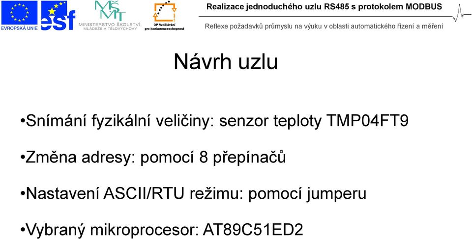 pomocí 8 přepínačů Nastavení ASCII/RTU