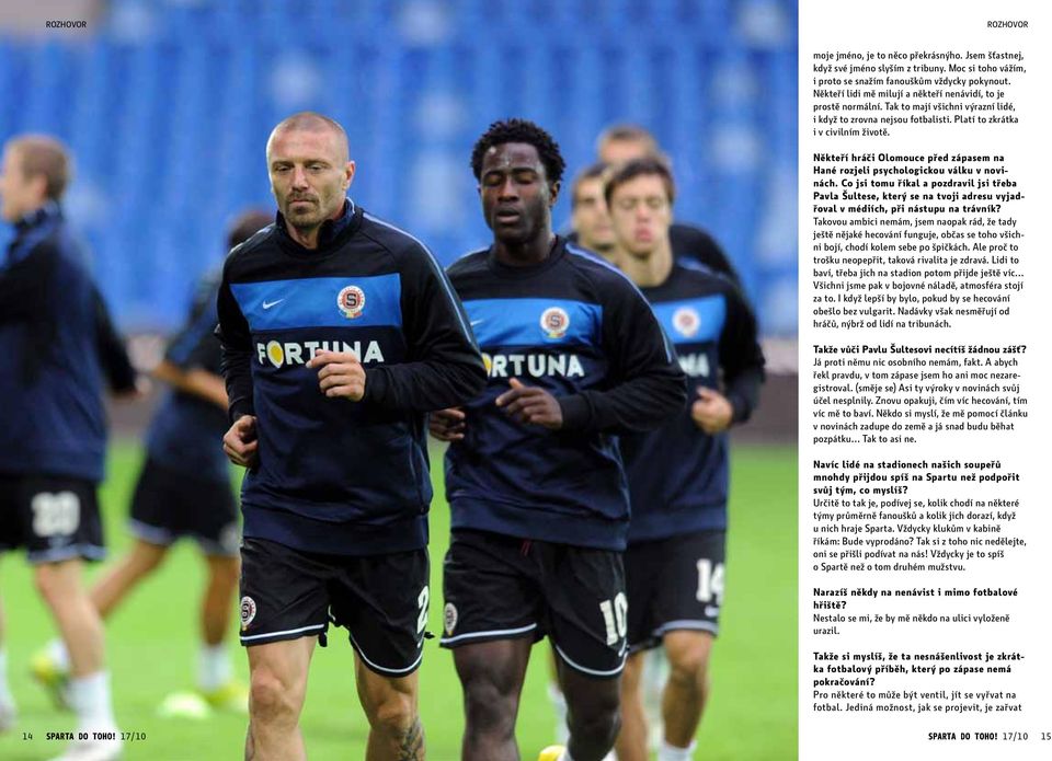 Někteří hráči Olomouce před zápasem na Hané rozjeli psychologickou válku v novinách.
