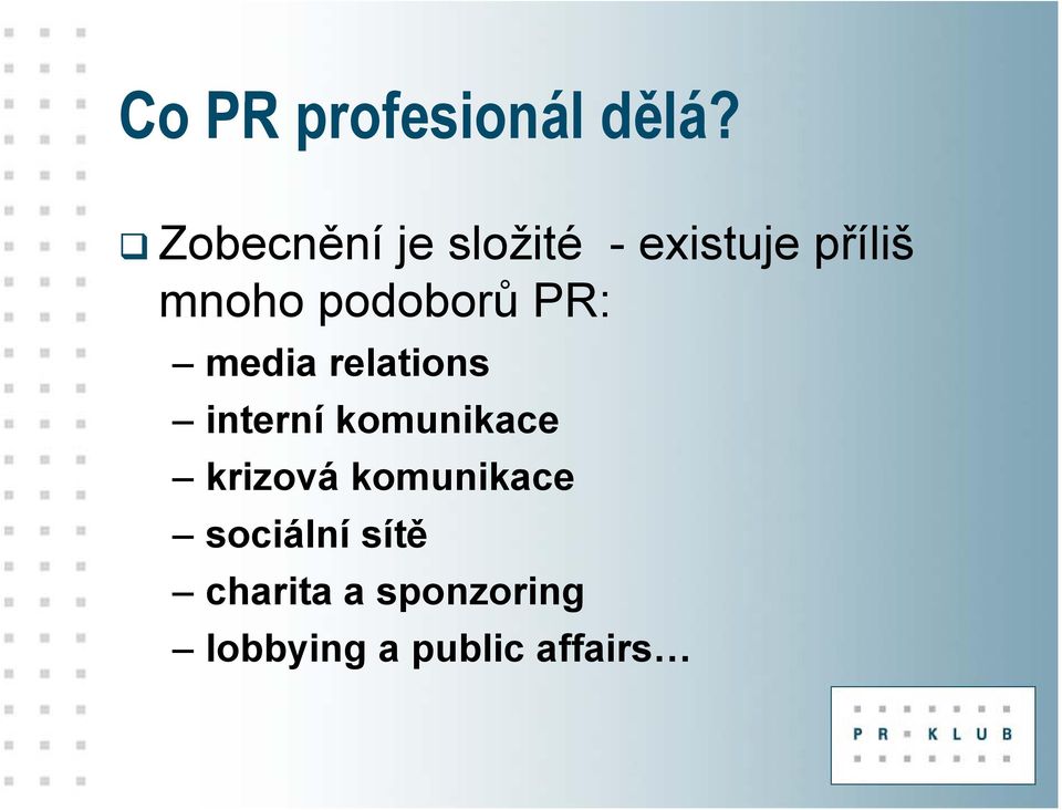 podoborů PR: media relations interní komunikace