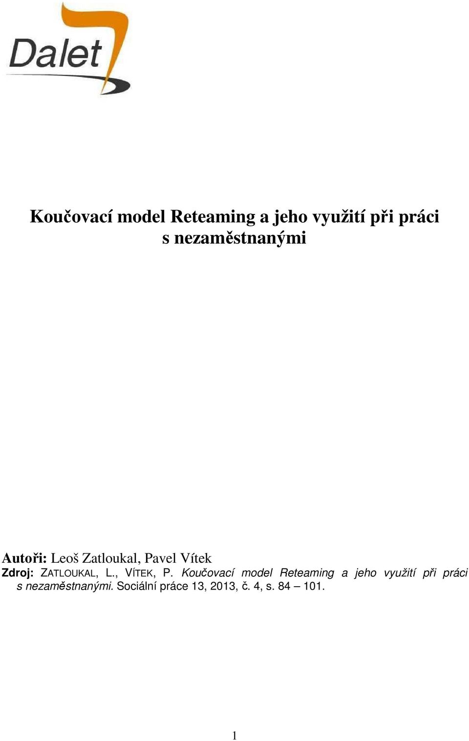 ZATLOUKAL, L., VÍTEK, P.  nezaměstnanými.