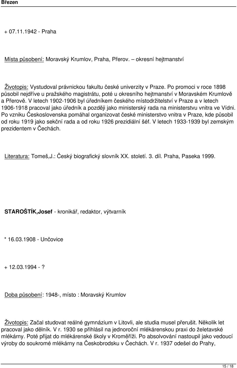 V letech 1902-1906 byl úředníkem českého místodržitelství v Praze a v letech 1906-1918 pracoval jako úředník a později jako ministerský rada na ministerstvu vnitra ve Vídni.