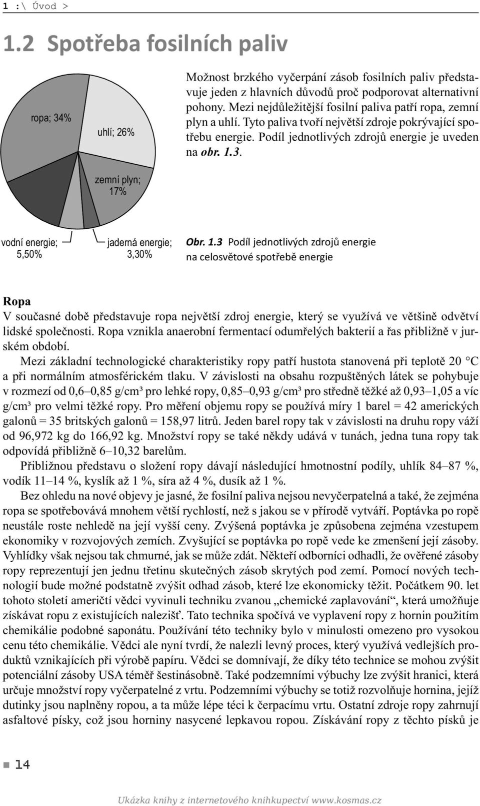 vdní energie; 5,50% jderná energie; 3,30% Obr. 1.