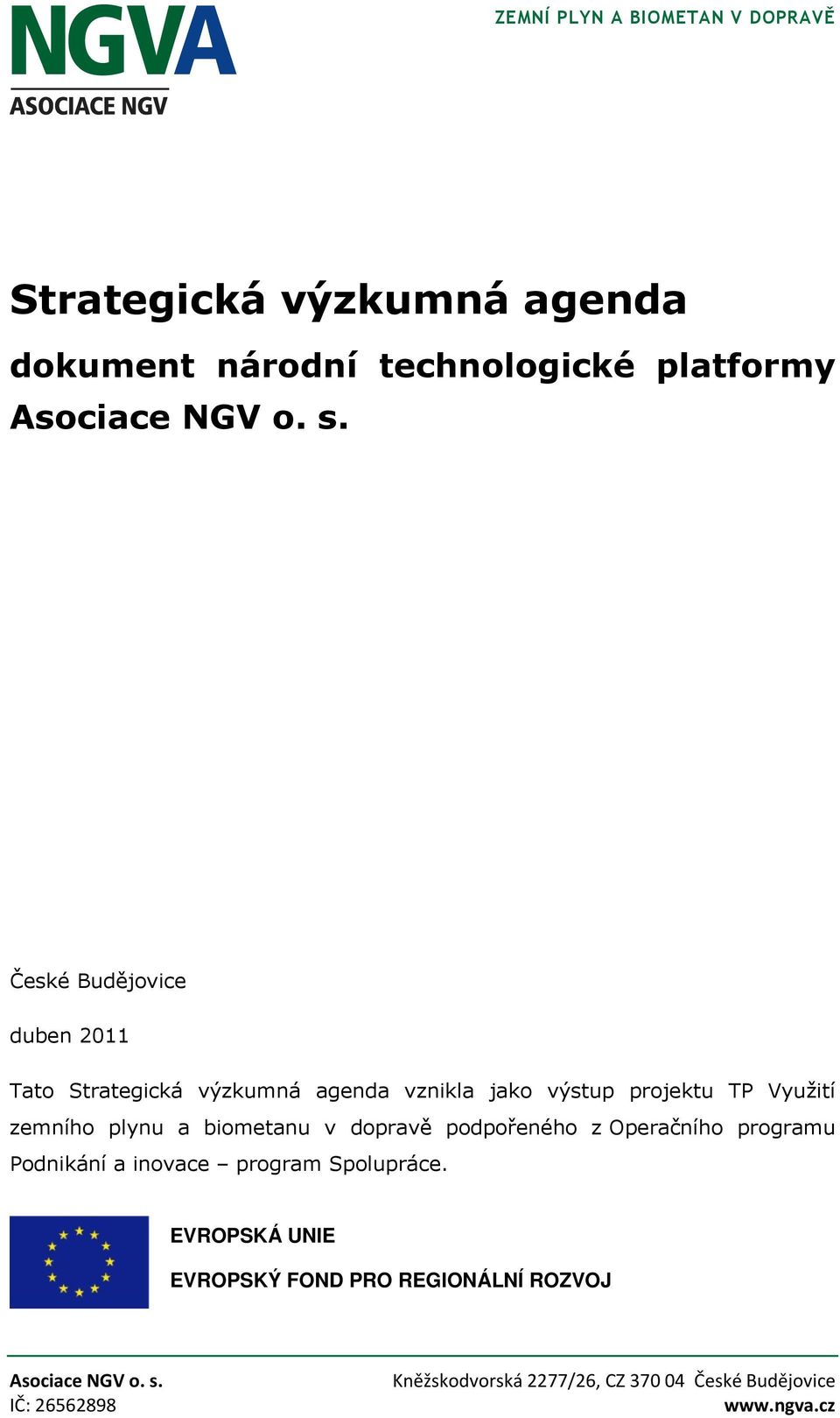 projektu TP Využití zemního plynu a biometanu v dopravě podpořeného z Operačního