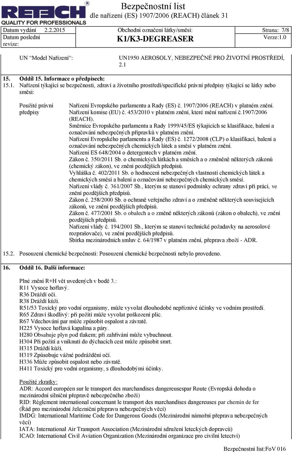 50 AEROSOLY, NEBEZPEČNÉ PRO ŽIVOTNÍ PROSTŘEDÍ, 2.1 