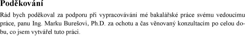 práce, panu Ing. Marku Burešovi, Ph.D.