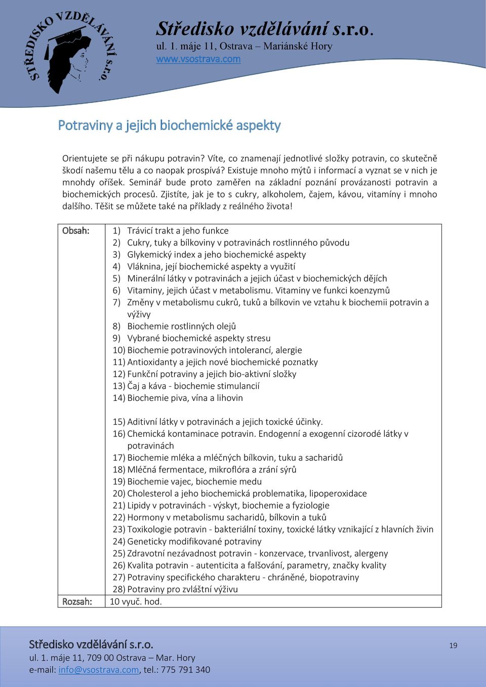 Zjistíte, jak je to s cukry, alkoholem, čajem, kávou, vitamíny i mnoho dalšího. Těšit se můžete také na příklady z reálného života!