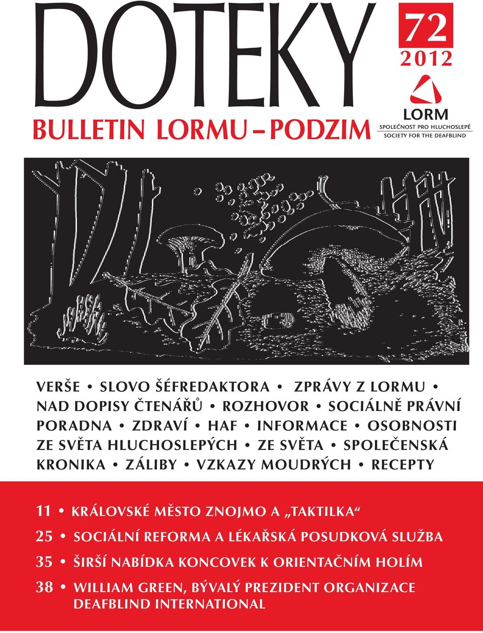 VZKAZY MOUDRÝCH RECEPTY 11 Královské město Znojmo a taktilka 25 Sociální reforma a lékařská posudková služba