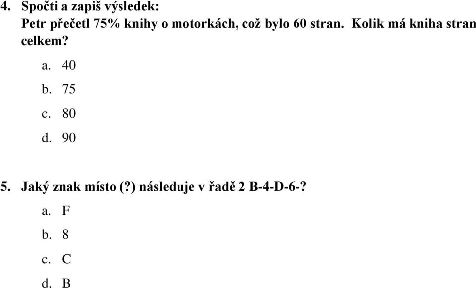 Kolik má kniha stran celkem? a. 40 b. 75 c. 80 d.