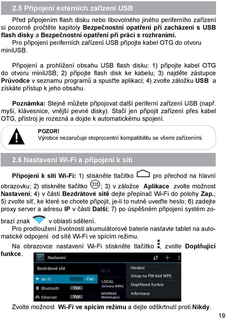 Připojení a prohlížení obsahu USB flash disku: 1) připojte kabel OTG do otvoru miniusb; 2) připojte flash disk ke kabelu; 3) najděte zástupce Průvodce v seznamu programů a spusťte aplikaci; 4) zvolte