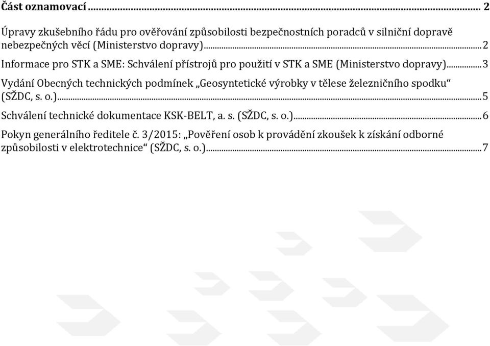 ..2 Informace pro STK a SME: Schválení přístrojů pro použití v STK a SME (Ministerstvo dopravy).