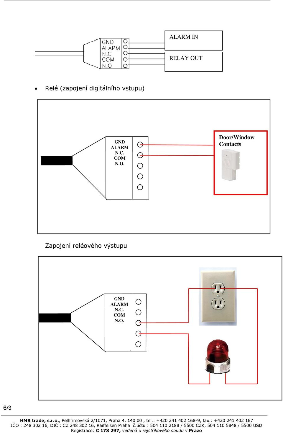 COM N.O. Door/Window Contacts Zapojení