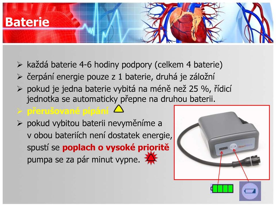 automaticky přepne na druhou baterii.