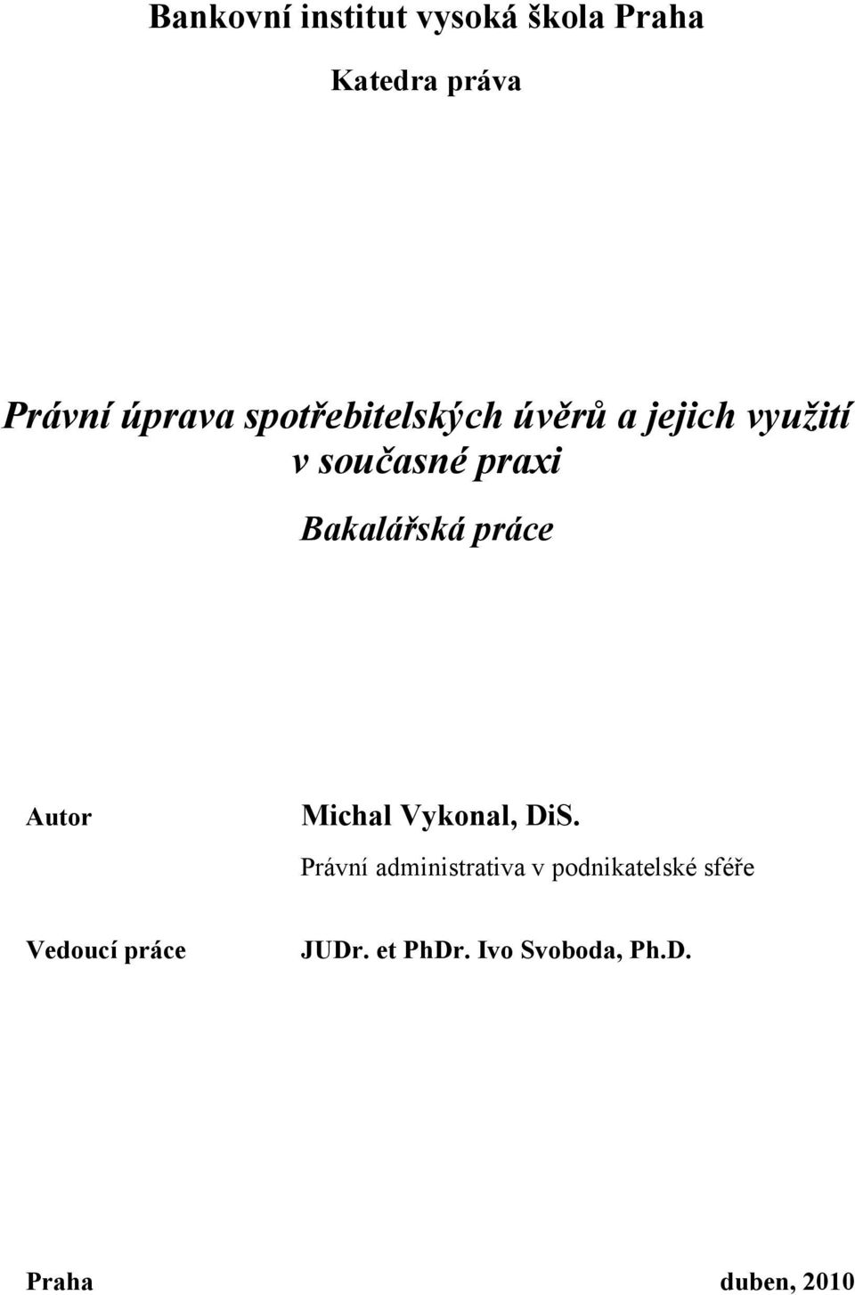 práce Autor Michal Vykonal, DiS.