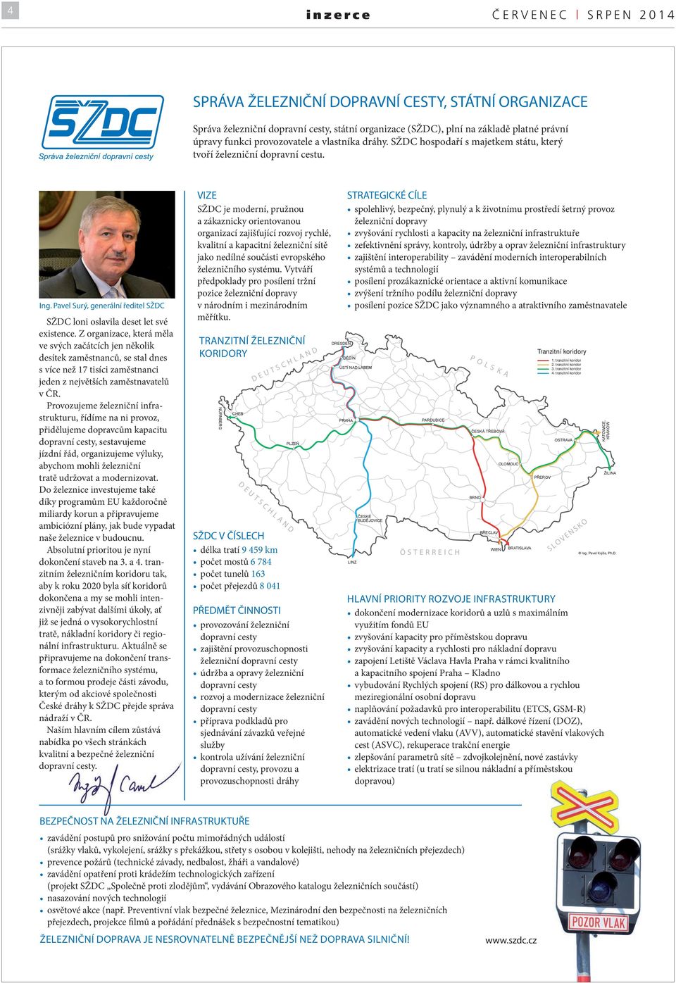 Z organizace, která měla ve svých začátcích jen několik desítek zaměstnanců, se stal dnes s více než 17 tisíci zaměstnanci jeden z největších zaměstnavatelů v ČR.