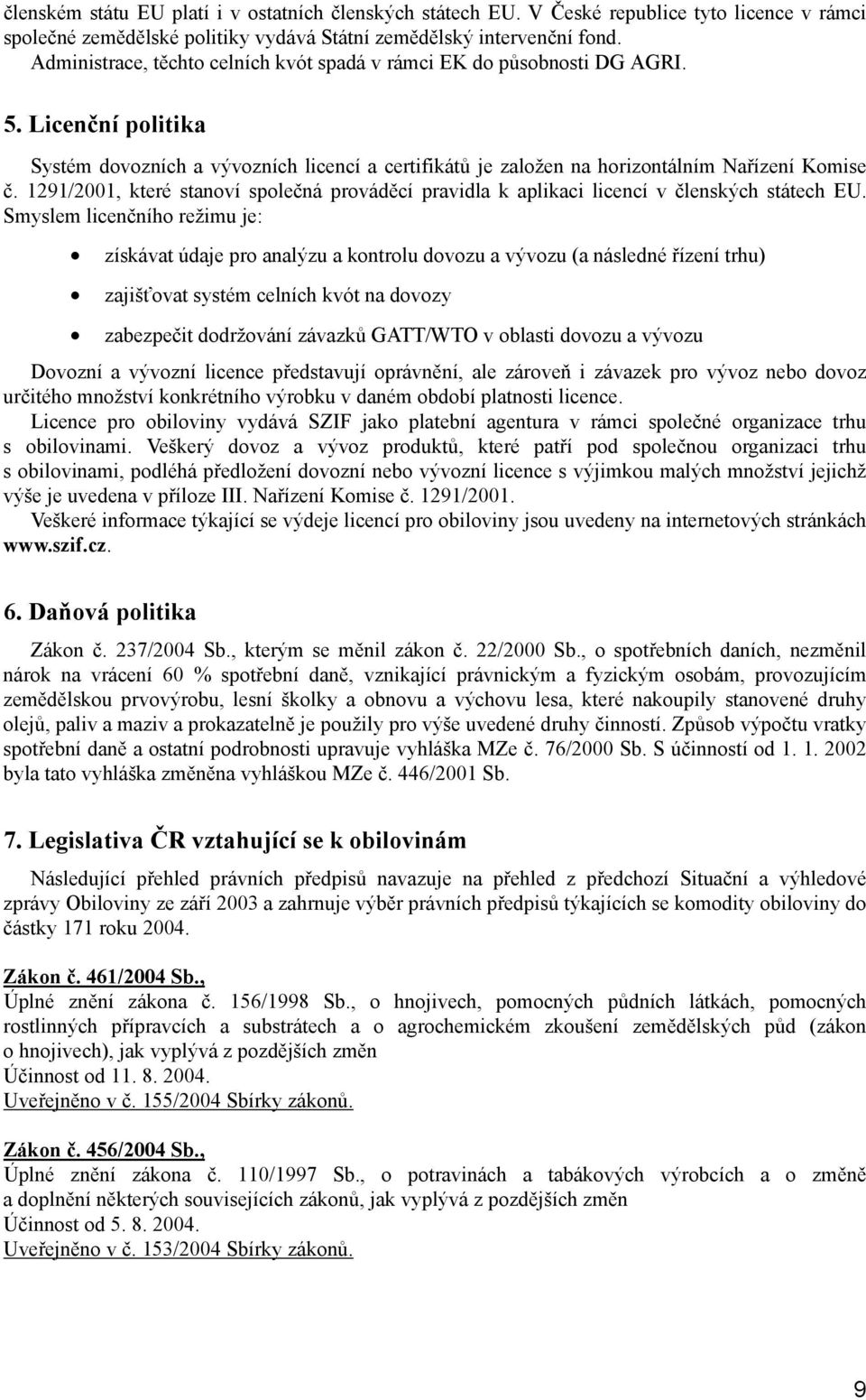 1291/2001, které stanoví společná prováděcí pravidla k aplikaci licencí v členských státech EU.