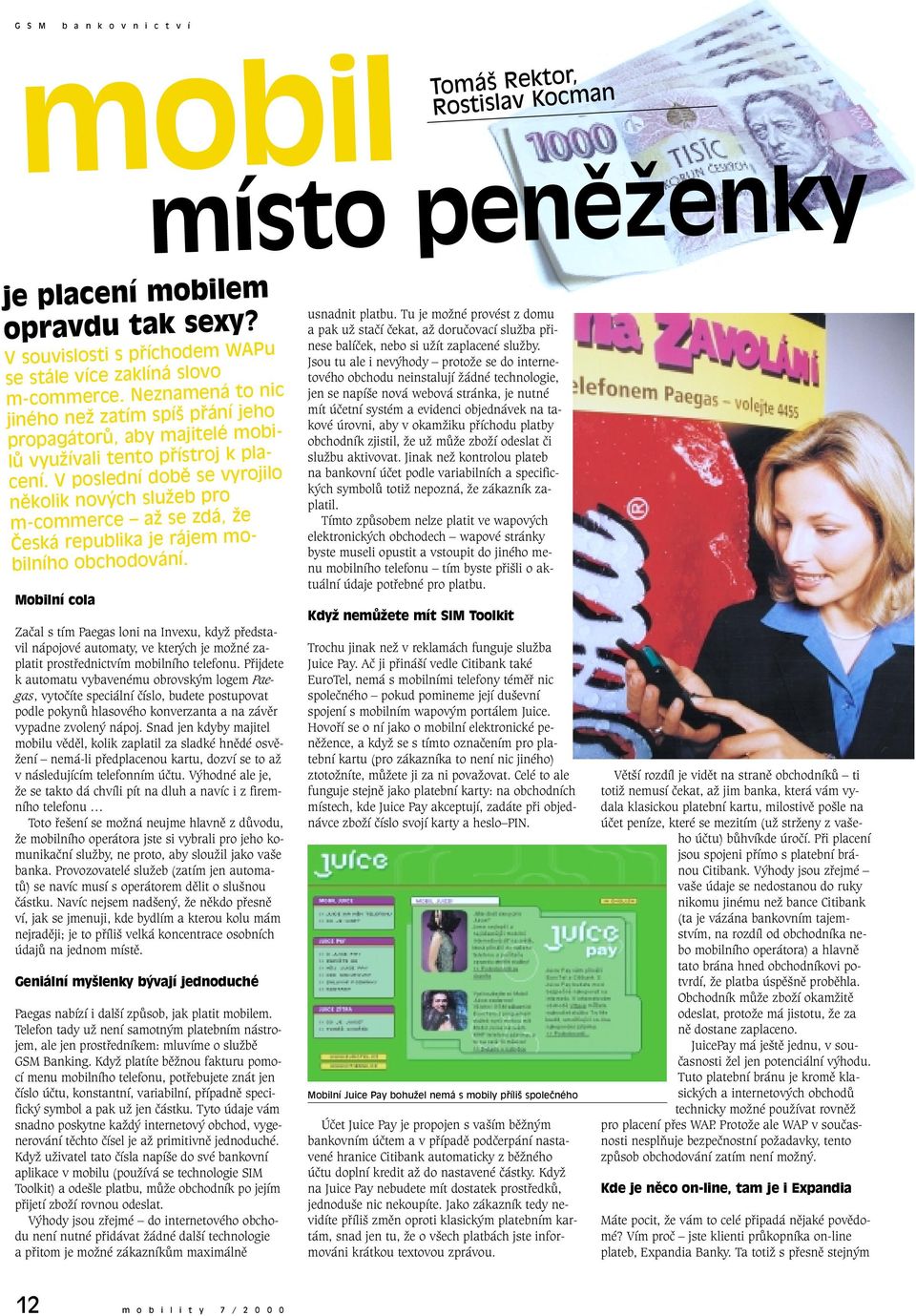 V poslední době se vyrojilo několik nových služeb pro m-commerce až se zdá, že Česká republika je rájem mobilního obchodování.