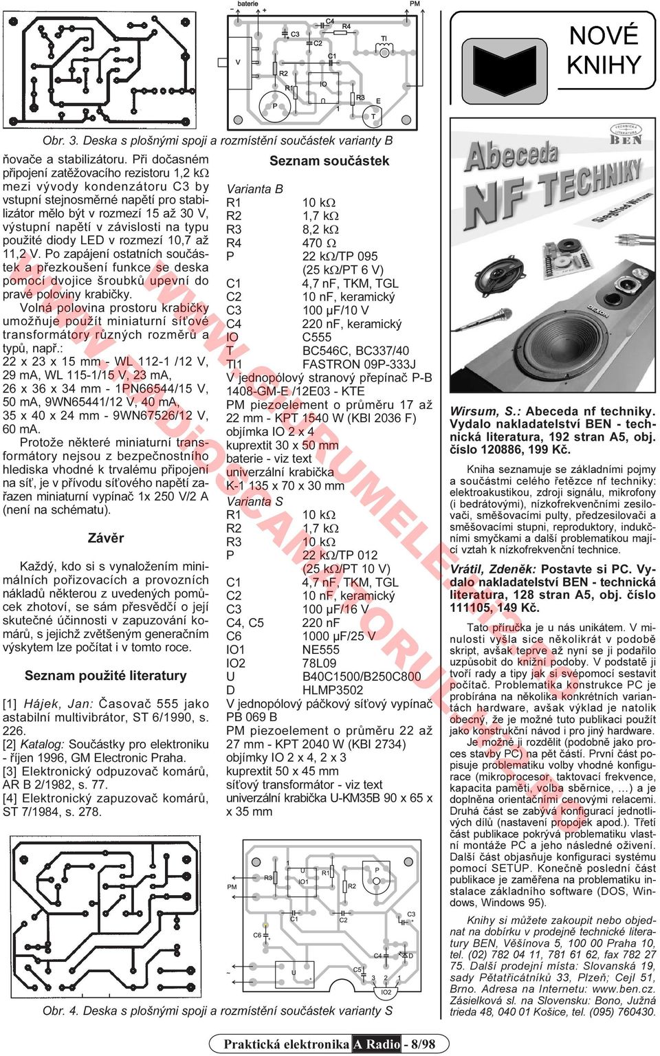 R1 10 kw výstupní napìtí v závislosti na typu R3 8,2 kw použité diody LED v rozmezí 10,7 až R4 470 W 11,2 V.