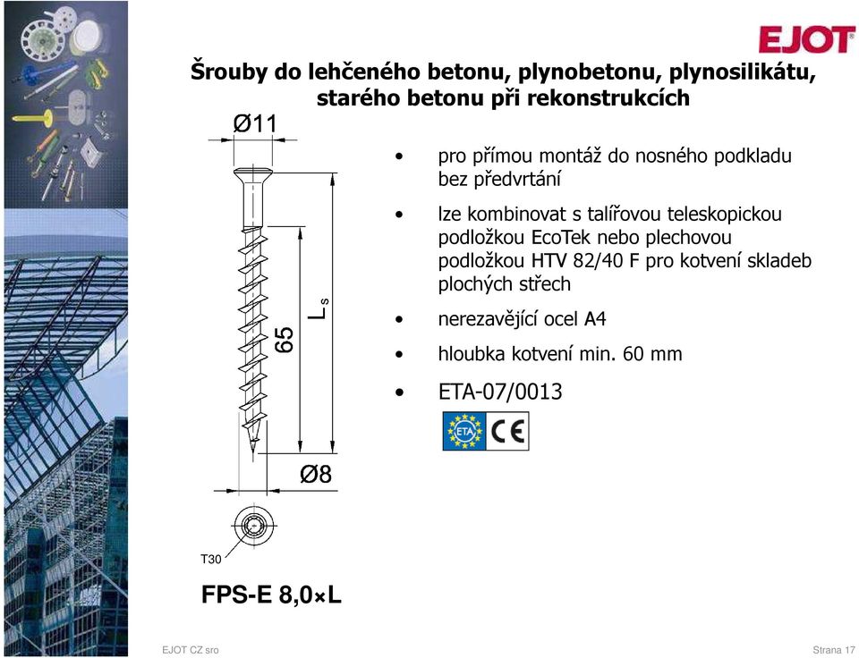 teleskopickou podložkou EcoTek nebo plechovou podložkou HTV 82/40 F pro kotvení skladeb