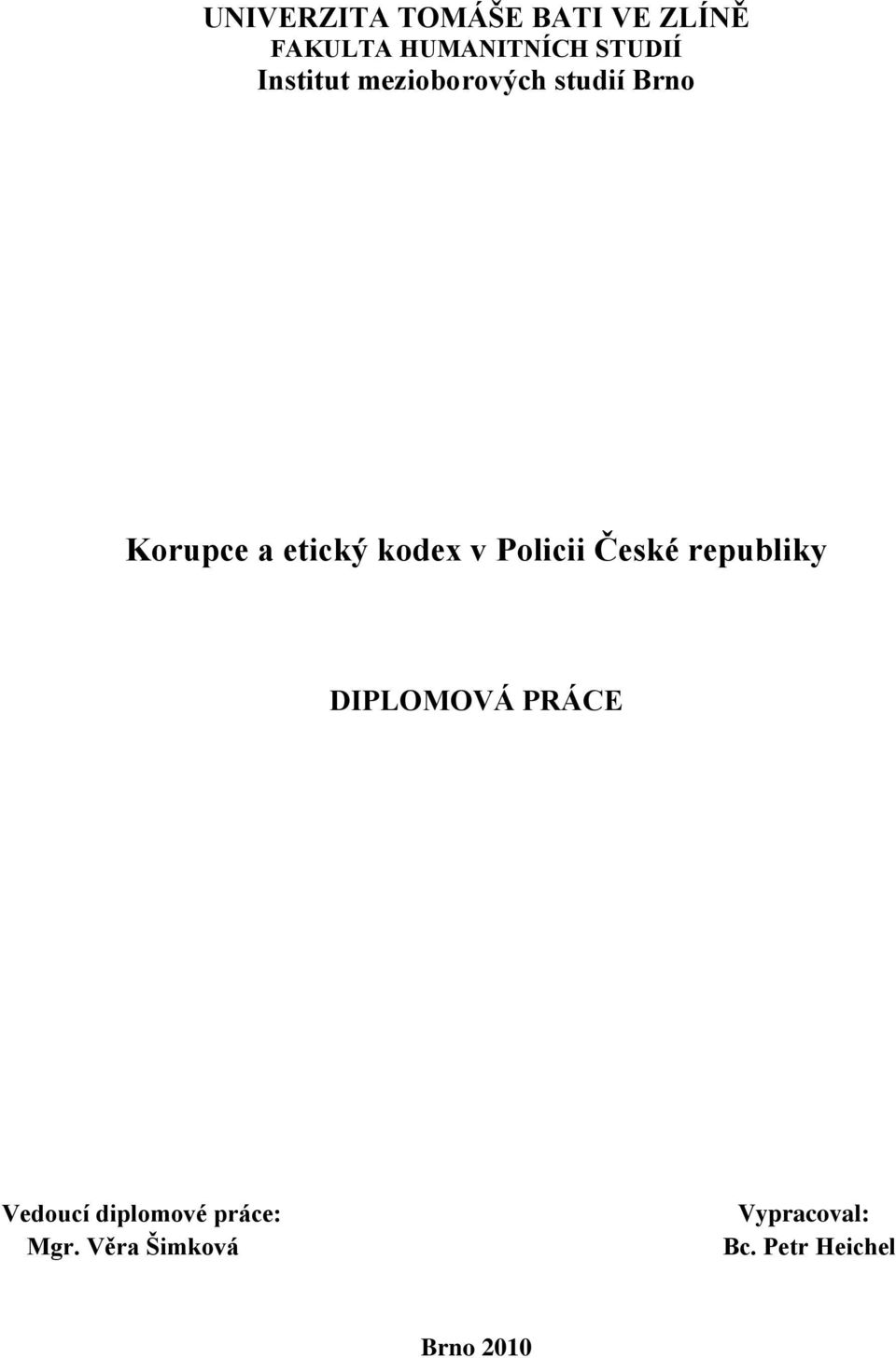 Policii České republiky DIPLOMOVÁ PRÁCE Vedoucí diplomové