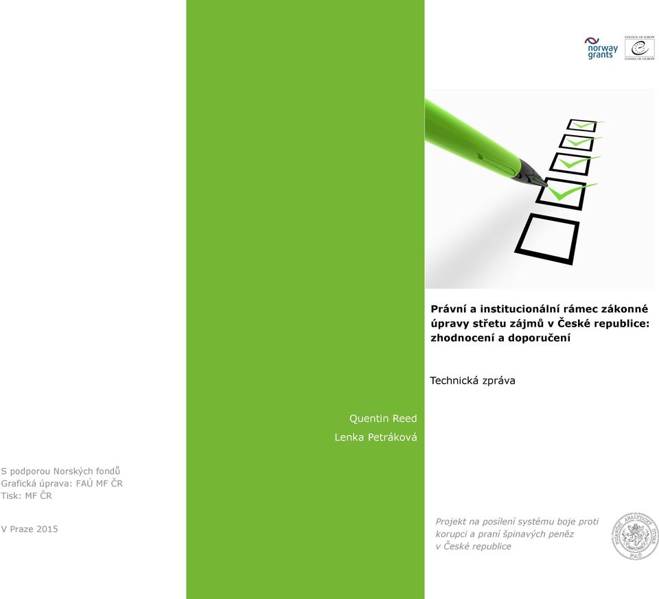 podporou Norských fondů Grafická úprava: FAÚ MF ČR Tisk: MF ČR V Praze 2015