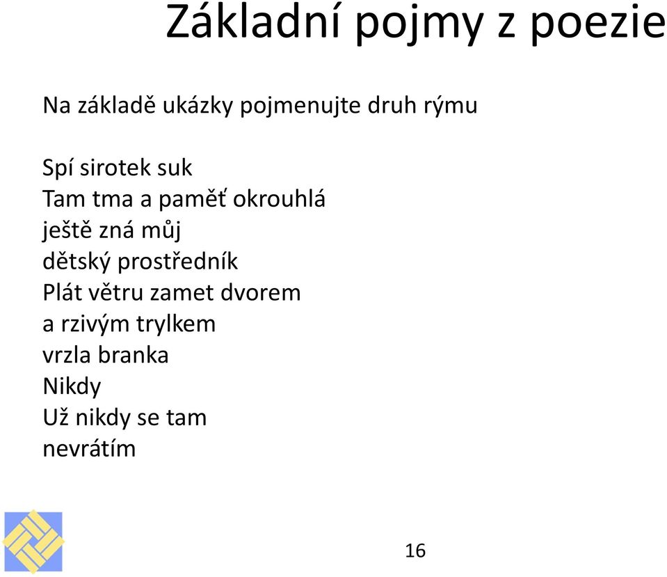 můj dětský prostředník Plát větru zamet dvorem a