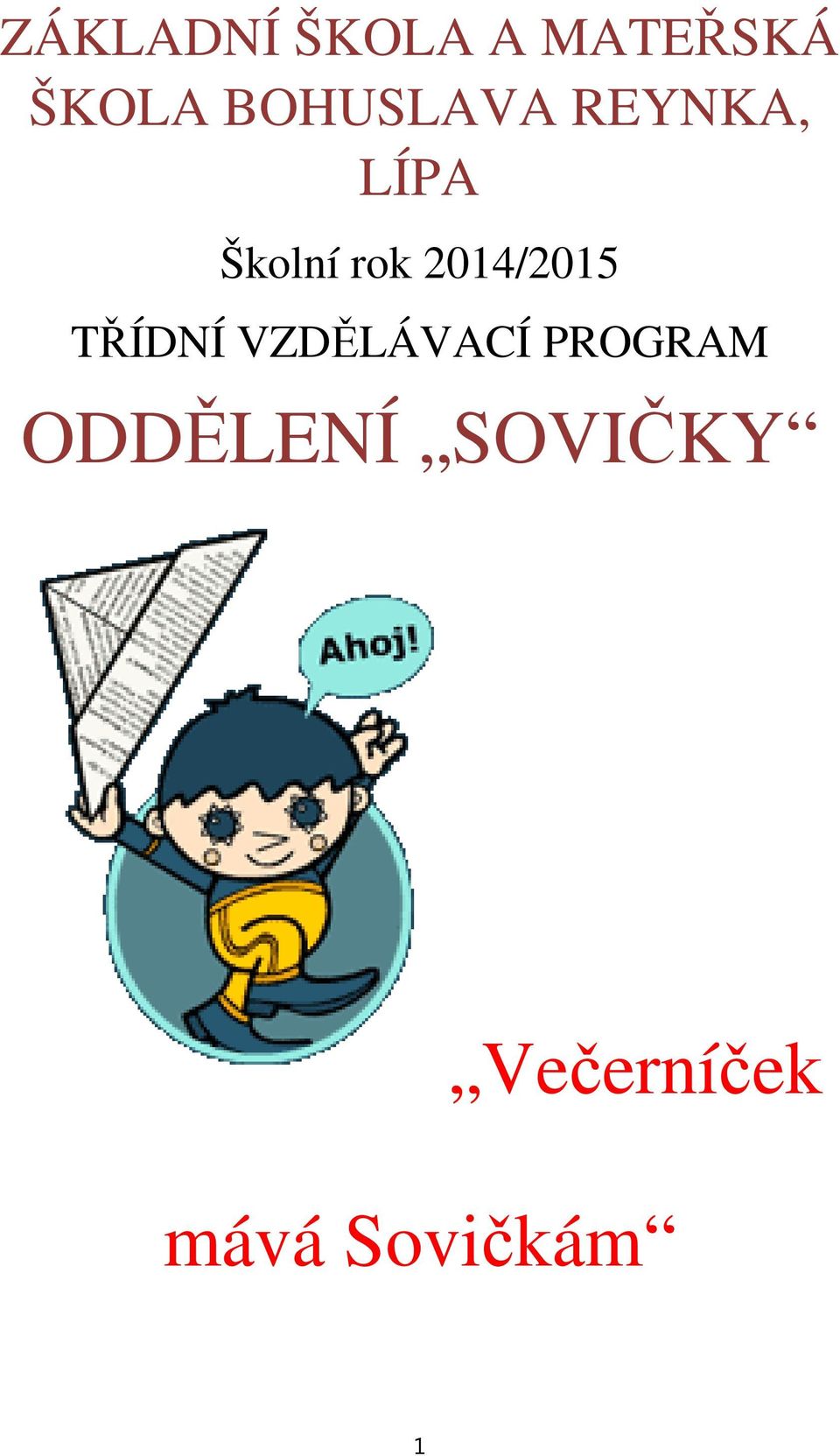 2014/2015 TŘÍNÍ VZĚLÁVACÍ PROGRAM