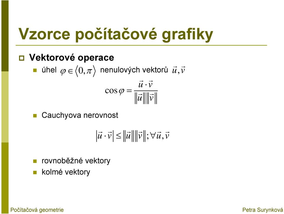 u v Cauchyova nerovnost u v u v ;