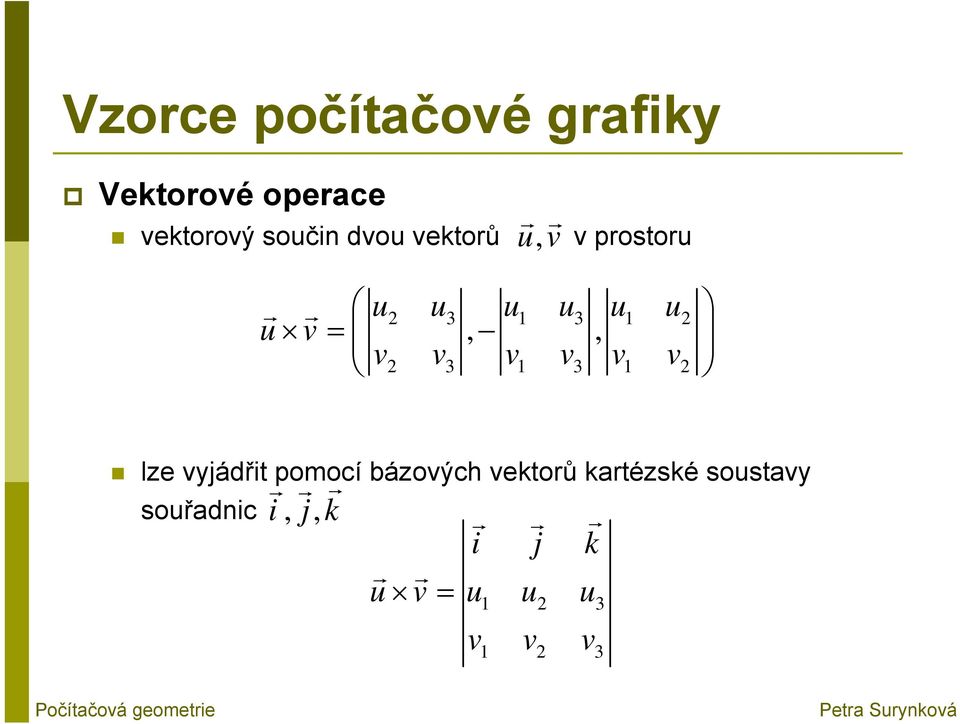 3 2 lze vyjádřit pomocí bázových vektorů kartézské