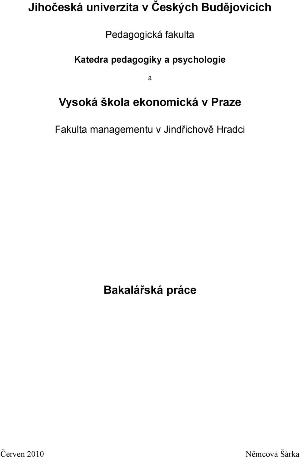 a Vysoká škola ekonomická v Praze Fakulta managementu