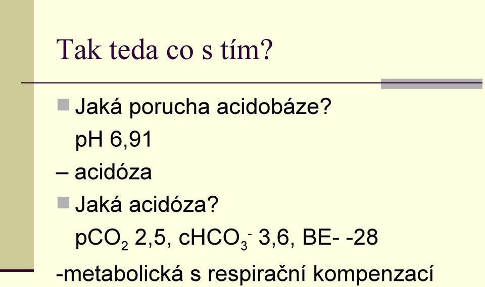 ph 6,91 acidóza Jaká acidóza?