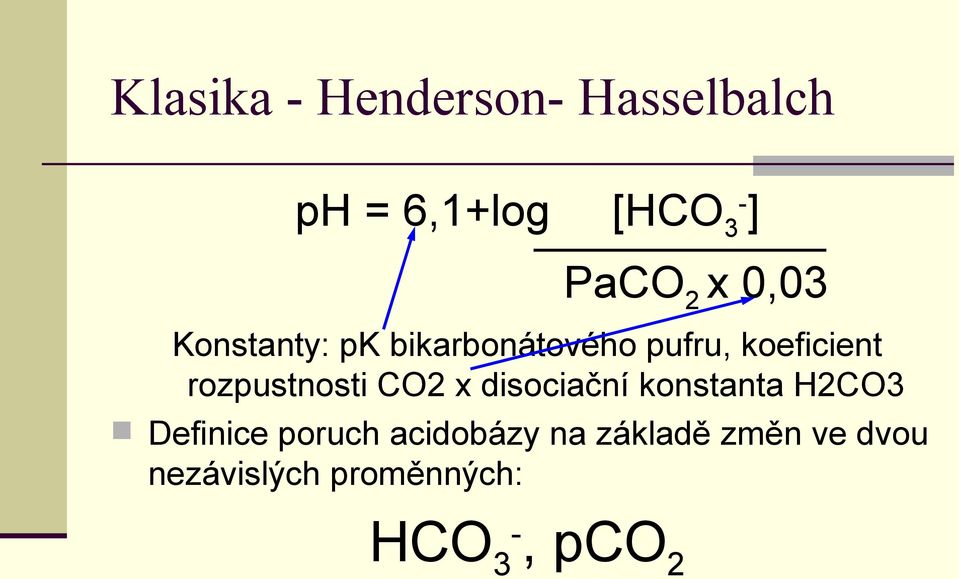 rozpustnosti CO2 x disociační konstanta H2CO3 Definice poruch