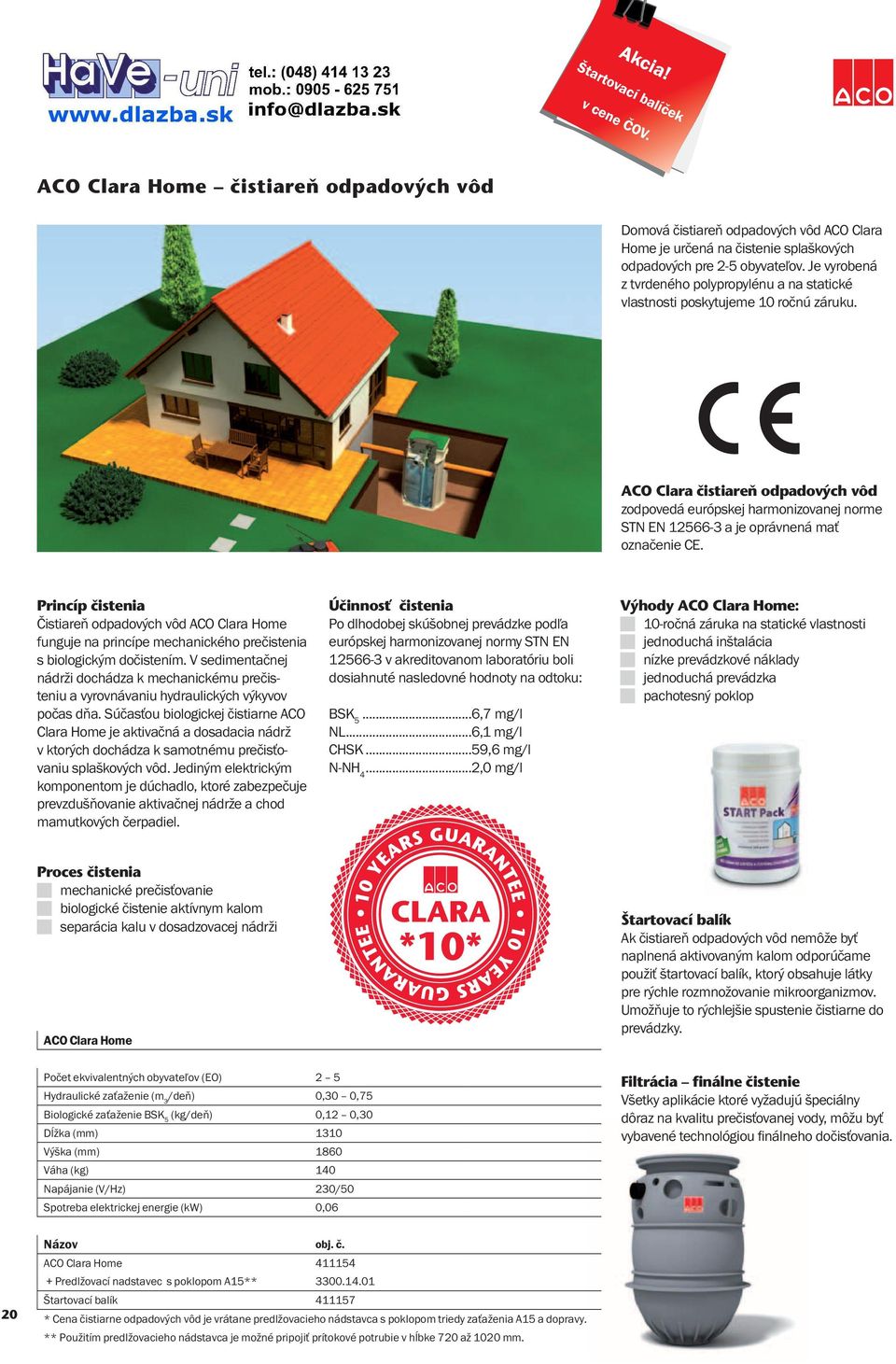 ACO Clara čistiareň odpadových vôd zodpovedá európskej harmonizovanej norme STN EN 12566-3 a je oprávnená mať označenie CE.