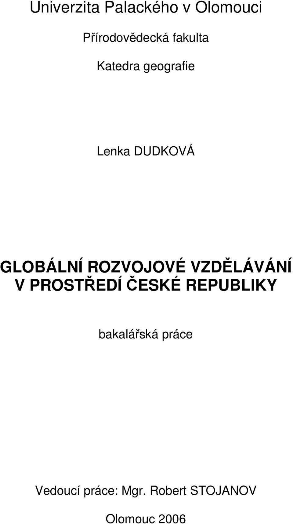 ROZVOJOVÉ VZDĚLÁVÁNÍ V PROSTŘEDÍ ČESKÉ REPUBLIKY