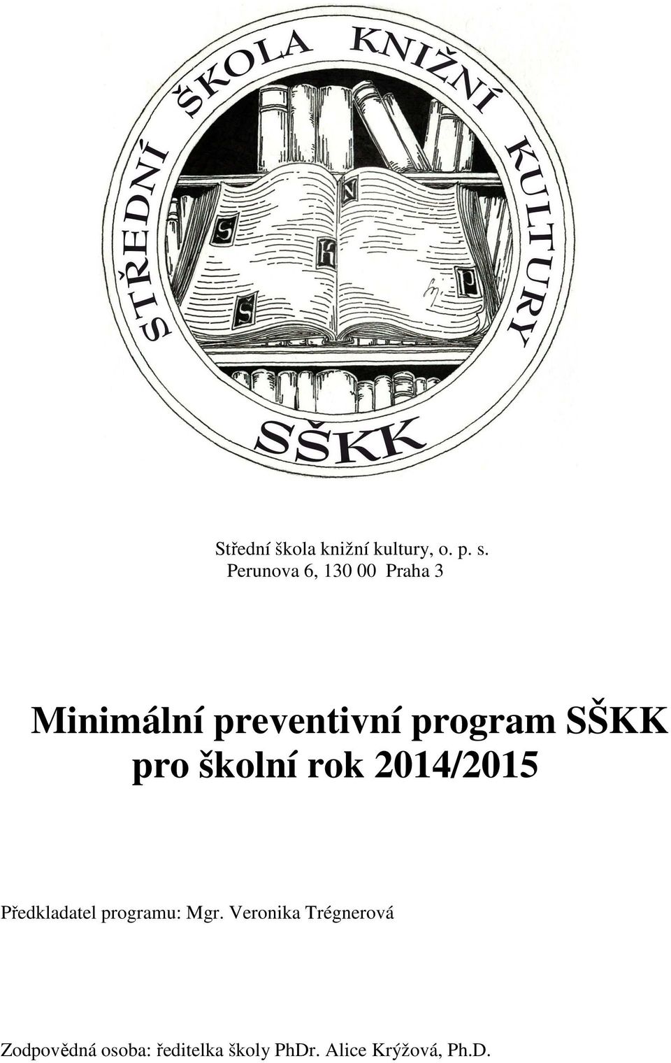 SŠKK pro školní rok 2014/2015 Předkladatel programu: Mgr.