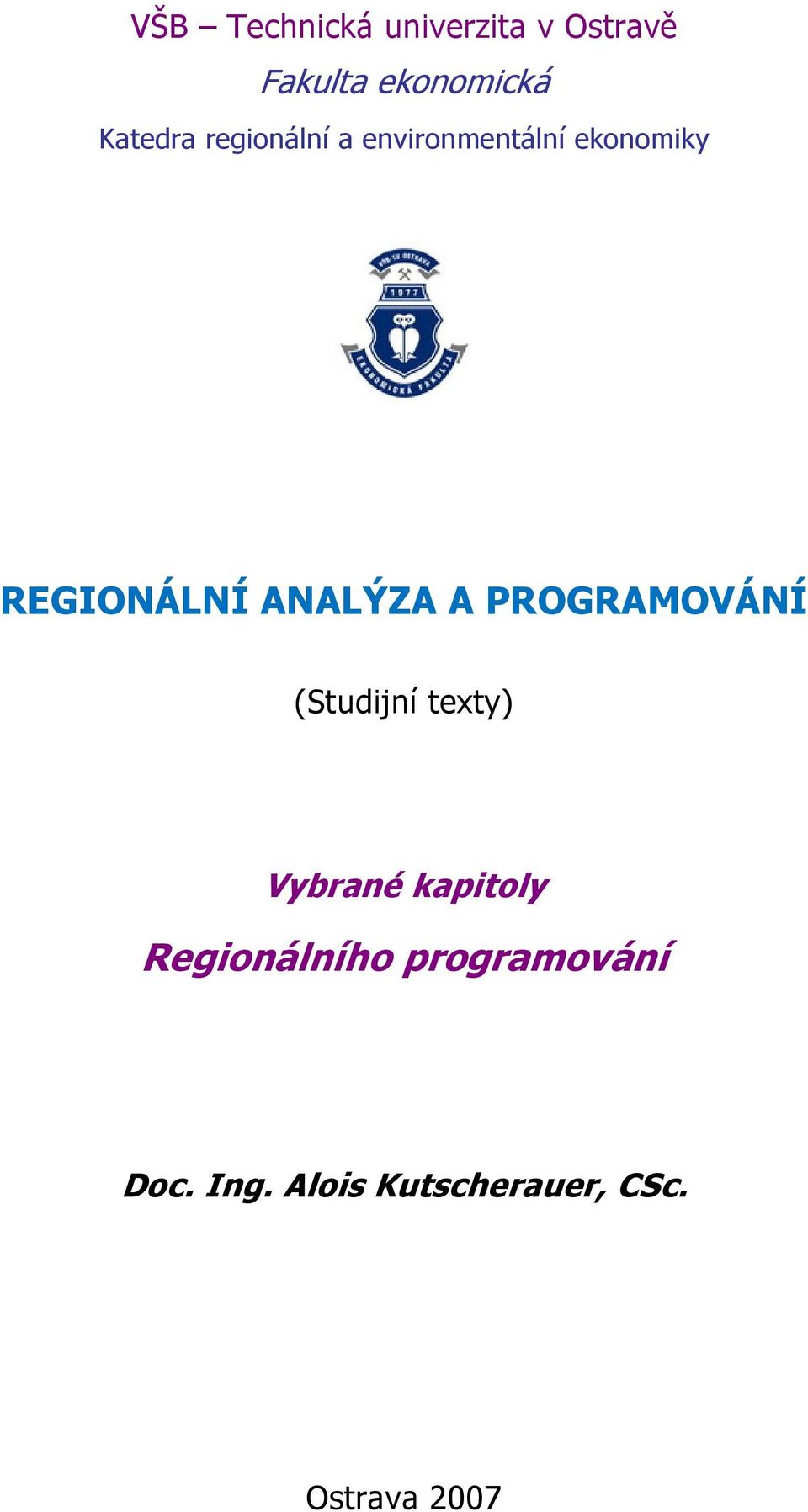 ANALÝZA A PROGRAMOVÁNÍ (Studijní texty) Vybrané kapitoly