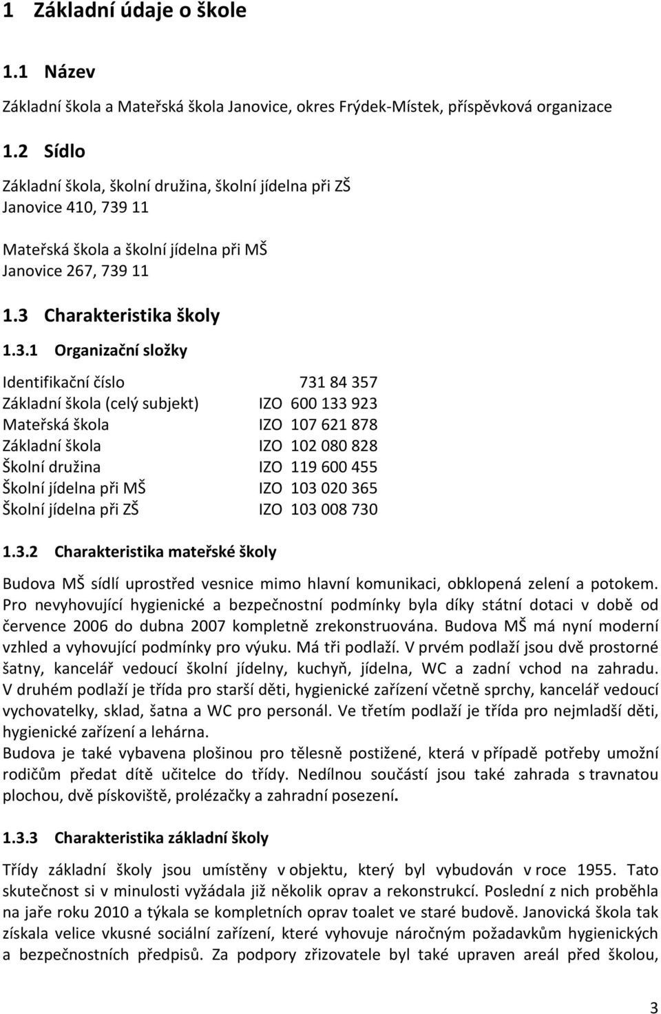 11 Mateřská škola a školní jídelna při MŠ Janovice 267, 739