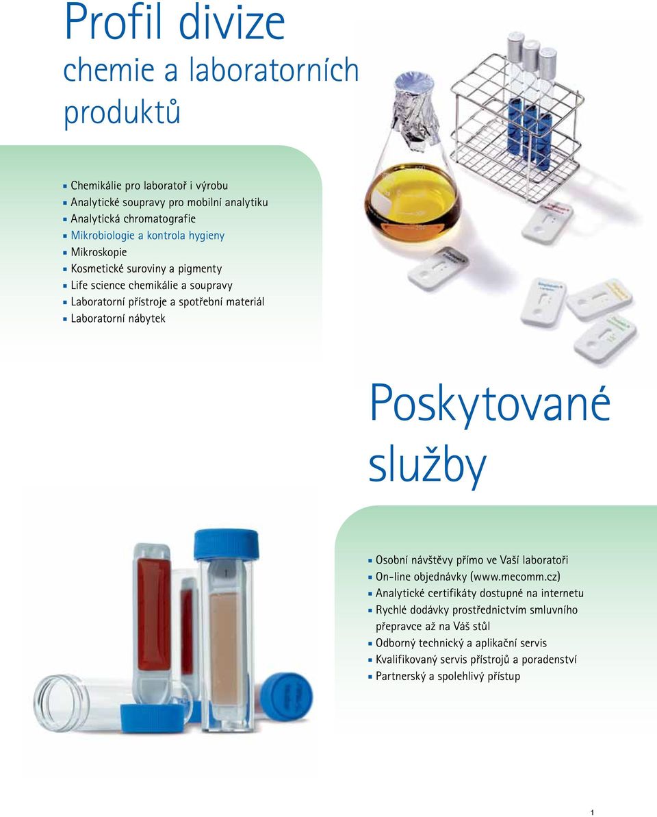 Laboratorní nábytek Poskytované služby Osobní návštěvy přímo ve Vaší laboratoři On-line objednávky (www.mecomm.