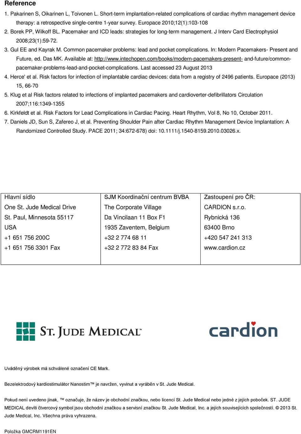 Common pacemaker problems: lead and pocket complications. In: Modern Pacemakers- Present and Future, ed. Das MK. Available at: http://www.intechopen.