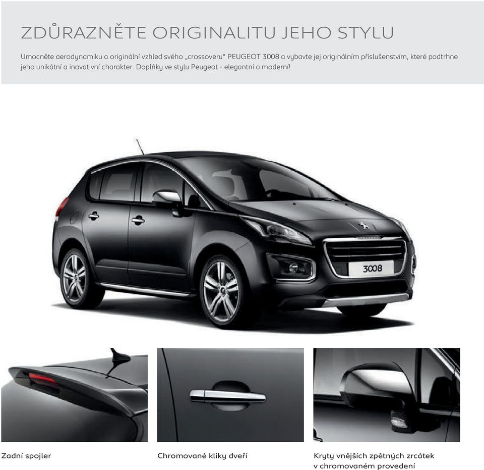 unikátní a inovativní charakter. Doplňky ve stylu Peugeot - elegantní a moderní!