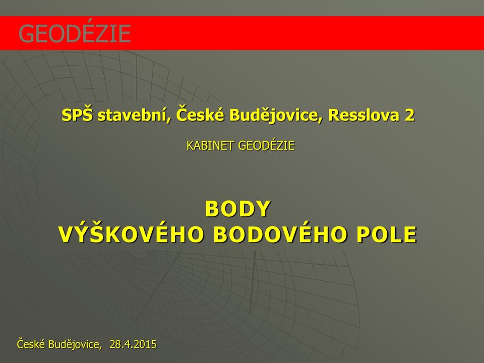 GEODÉZIE BODY VÝŠKOVÉHO