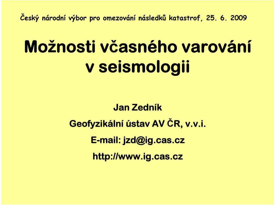 2009 Možnosti včasného varování v seismologii