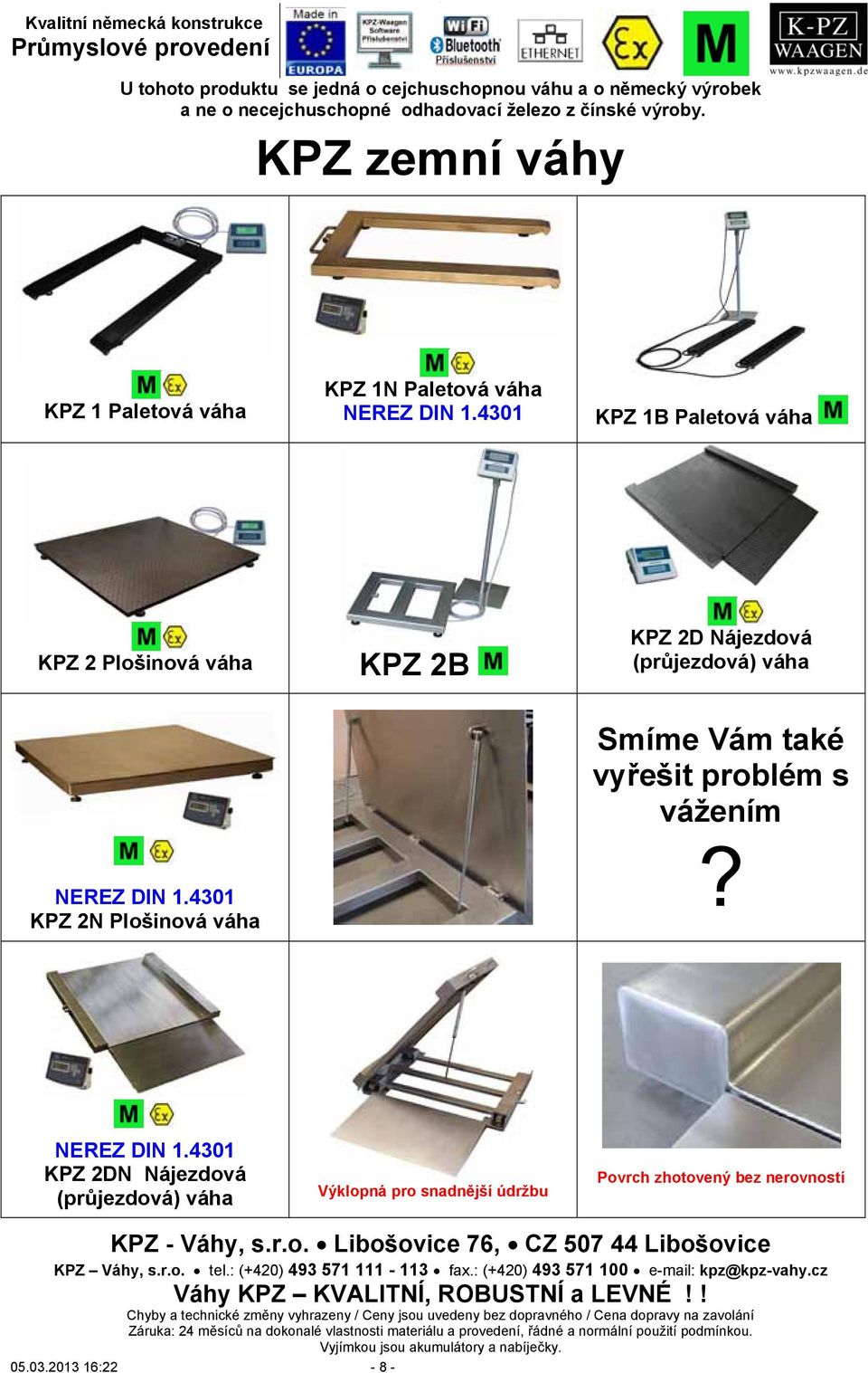 4301 KPZ 1B Paletová váha KPZ 2 Plošinová váha KPZ 2B KPZ 2D Nájezdová (průjezdová) váha NEREZ DIN 1.