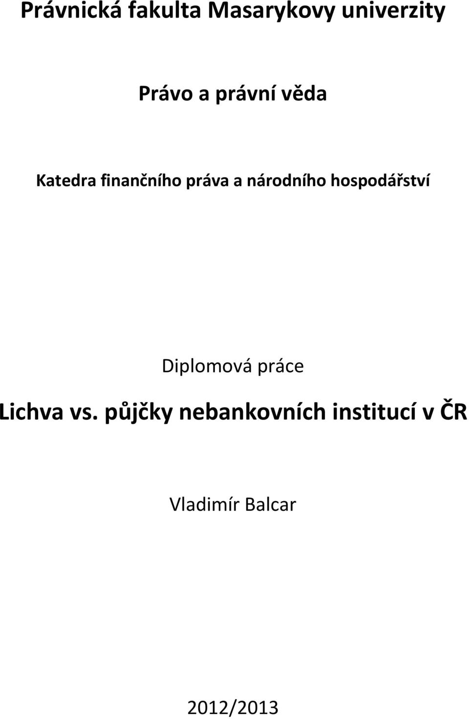 hospodářství Diplomová práce Lichva vs.